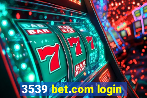 3539 bet.com login